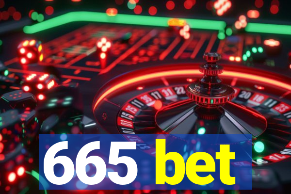 665 bet